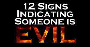 12 Signs Indicating Someone is Evil