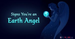 5 Hidden Signs You Are an Earth Angel and What to Do About It