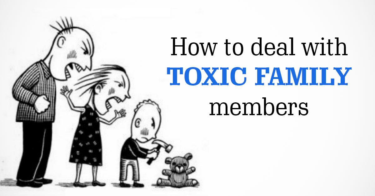 how-to-deal-with-toxic-family-members-gotta-do-the-right-thing