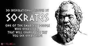 30 Inspirational Quotes by Socrates That Will Change The Way You See Everything